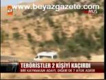 Teröristler 2 Kişiyi Kaçırdı
