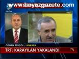 Trt: Karayılan Yakalandı