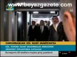 Cumhurbaşkanı Gül Suudi Arabistan'da