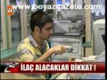İlaç Alacaklar Dikkat!