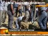 Tunceli'de Toplu Mezar