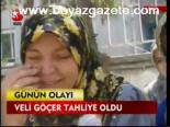 Veli Göçer Tahliye Oldu