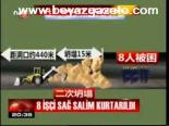 8 İşçi Sağ Salim Kurtarıldı