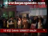 10 Kişi Daha Serbest Kaldı