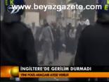 İngiltere'de Gerilim Durmadı