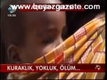 Kuraklık, Yokluk, Ölüm....