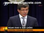 Beşar Esad'a Son Çağrı!
