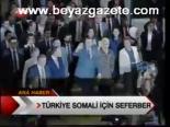 Türkiye Somali İçin Seferber