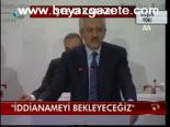 İddianameyi Bekleyeceğiz