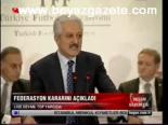 Federasyon Kararını Açıkladı