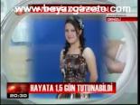 Hayata 1,5 Gün Tutunabildi