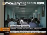Osmaniye'de Çatışma
