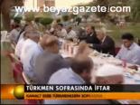 Türkmen Sofrasında İftar