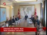 Ankara'da Kritik Mgk