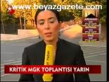 Kritik Mgk Toplantısı Yarın