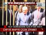 Chp Ve Mhp'ye Çiçek Ziyareti