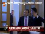Superstar Somali'ye Gidiyor