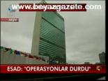 Esad: Operasyonlar Durdu