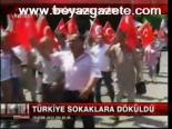 Türkiye Sokaklara Döküldü