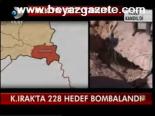 K.ırak'ta 228 Hedef Bombalandı