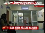 Ulus Bebek Ailesine Kavuştu
