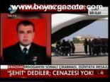 Şehit Dediler, Cenazesi Yok!