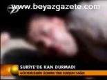 Suriye'de Kan Durmadı