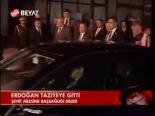 Erdoğan Taziyeye Gitti