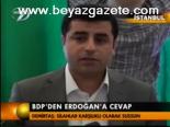 Bdp'den Erdoğan'a Cevap