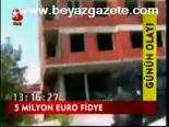 5 Milyon Euro Fidye