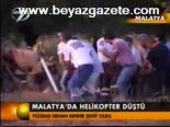 Malatya'da Helikopter Düştü