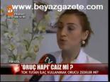 Oruç Hapı Caiz Mi?