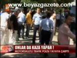 Onlar Da Kaza Yapar!