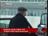 Dursun Çiçek İtiraf Etti