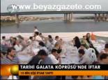 Tarihi Galata Köprüsü'nde İftar