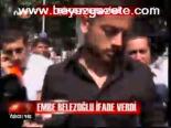 Emre Belözoğlu İfade Verdi