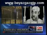 Mübarek Böyle Yargılanacak
