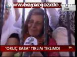 Oruç Baba Tıklım Tıklımdı
