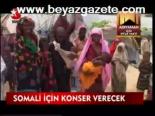 Somali İçin Konser Verecek
