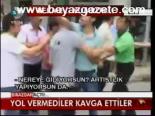 Yol Vermediler Kavga Ettiler