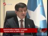 Davutoğlu İsrail'i Uyardı