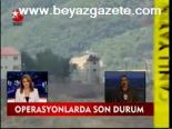 Operasyonlarda Son Durum