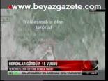 Heronlar Gördü F-16 Vurdu