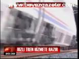 Hızlı Tren Hizmete Hazır