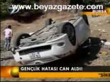 Gençlik Hatası Can Aldı!