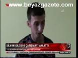 Silvan Gazisi O Çatışmayı Anlattı