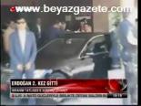 Erdoğan 2. Kez Gitti