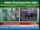 Libya'da Kritik Saatler