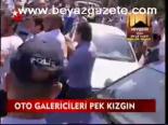 Oto Galericileri Pek Kızgın