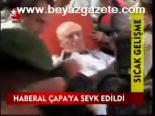 Haberal Çapa'ya Sevk Edildi